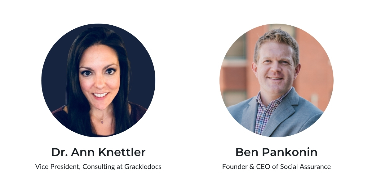 Headshots of Dr. Ann Knettler, Vice President, Consulting at GrackleDocs, and Ben Pankonin, Founder & CEO of Social Assurance.